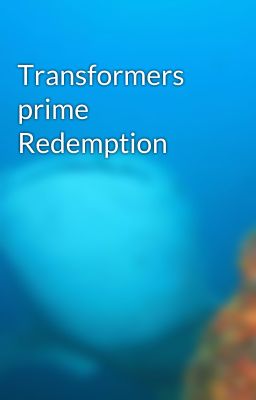 Transformers prime Redemption