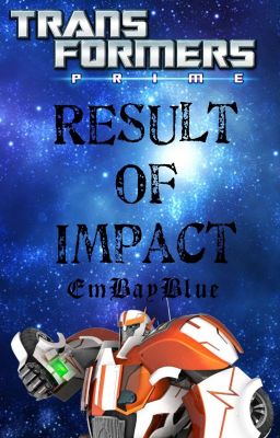 Transformers Prime: Result of Impact