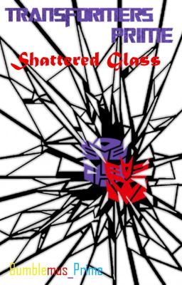 Transformers Prime: Shattered Glass (Completed)