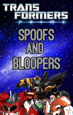 Transformers Prime: Spoofs and Bloopers