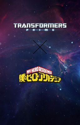 Transformers prime x Boku no hero Academia