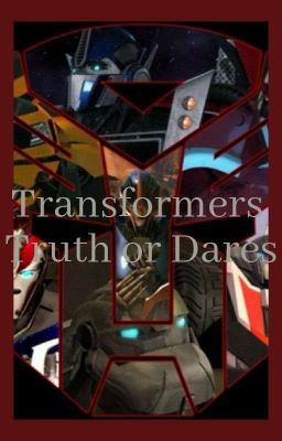 Transformers Truth or Dares