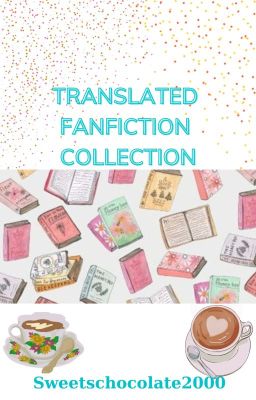 TRANSLATED FANFICTION COLLECTION