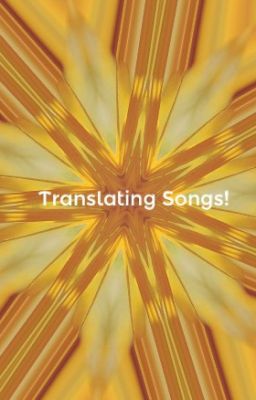 Translating Songs!