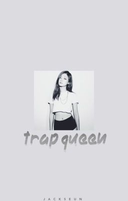 Trap Queen