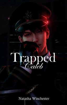 TRAPPED - Caleb x Readers [END]