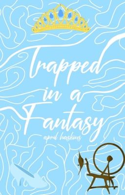 Trapped in a Fantasy (Rewriting)