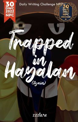 Trapped in Hayalan (Again)