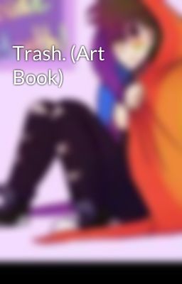 Trash. (Art Book)