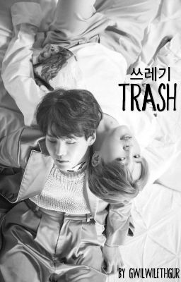 Trash 쓰레기 {Yoonmin} (COMPLETED)