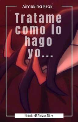 ~•Tratame como lo hago yo...•~  •|Stolas×Blitzø|•