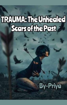 TRAUMA - The Unhealed Scars of the Past | 18+