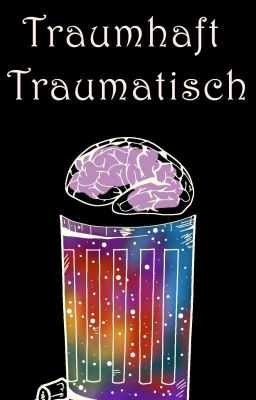 Traumhaft-traumatisch