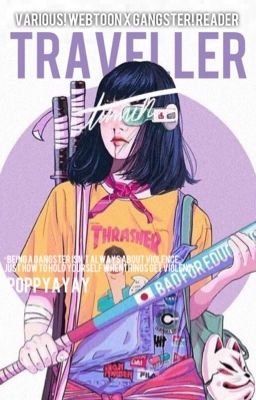 TRAVELLER | Various! Webtoon x Gangster! Reader [🕰]