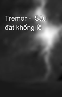 Tremor -  Sâu đất khổng lồ