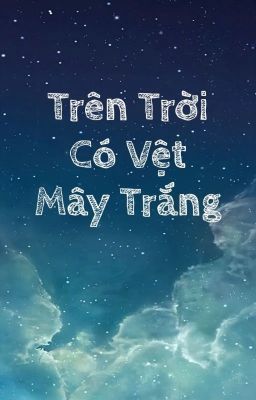 Trên Trời Có Vệt Mây Trắng