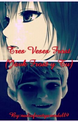 Tres veses Frost (Jack Frost y Tu)