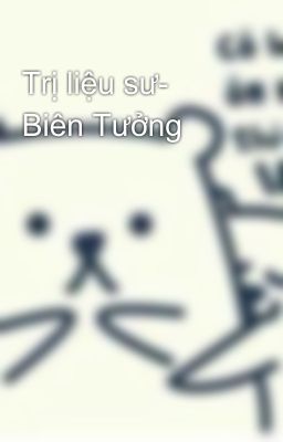 Trị liệu sư- Biên Tưởng