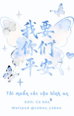[Trì Quách] Tôi muốn các cậu bình an
