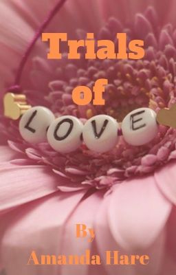 Trials of Love