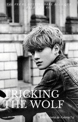 Tricking the wolf (Jongdae & Oc) [En edición]