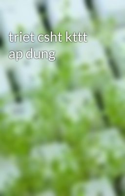 triet csht kttt ap dung