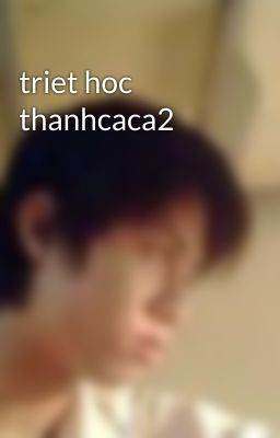 triet hoc thanhcaca2