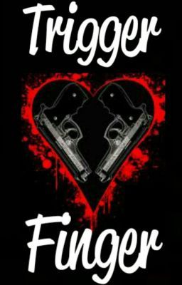 Trigger Finger. (Complete)