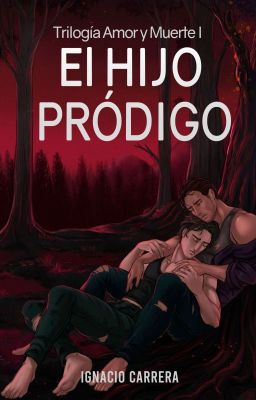 Trilogía Amor y Muerte I: El Hijo Pródigo