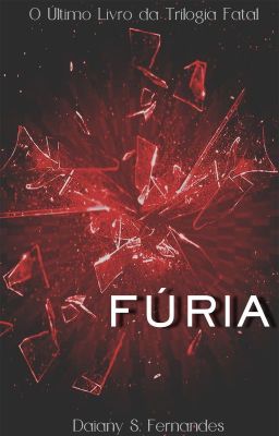 Trilogia Fatal - Fúria ( livro 03)