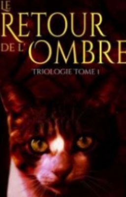 TRILOGIE - TOME 1 : LE RETOUR DE L'OMBRE [EN COURS]