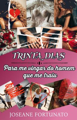 Trinta dias para me vingar do homem que me traiu