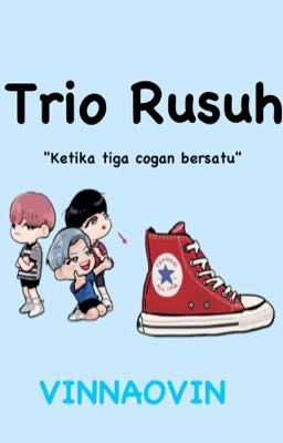 Trio Rusuh [Slow Update]