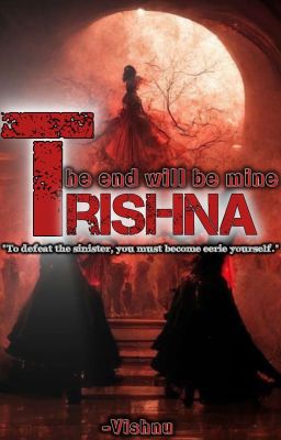 Trishna:The End Will Be Mine