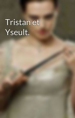 Tristan et Yseult.