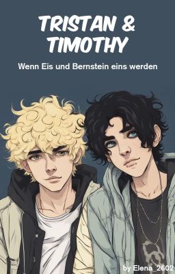 Tristan und Timothy 2 [BxB] - Wenn Eis und Bernstein eins werden