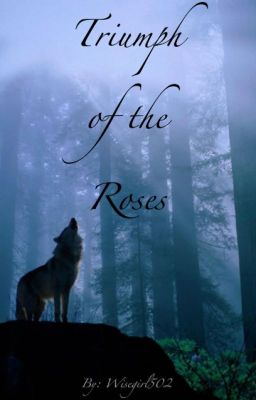 Triumph of the Roses [Book 3] (ON HIATUS)