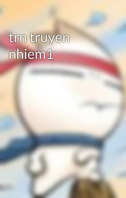 trn truyen nhiem1