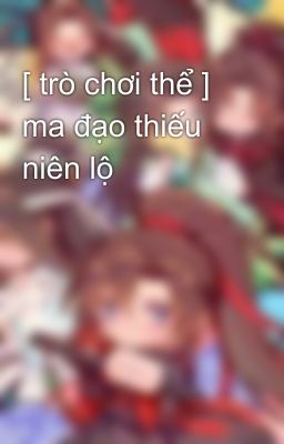 [ trò chơi thể ] ma đạo thiếu niên lộ