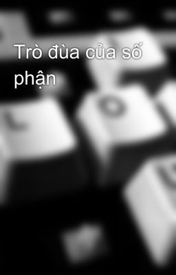 Trò đùa của số phận