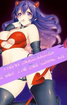 Trở Thành SUCCUBUS, Phá Đảo Game Là Dễ 