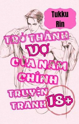 Trở Thành Vợ Của Nam Chính Truyện Tranh 18+