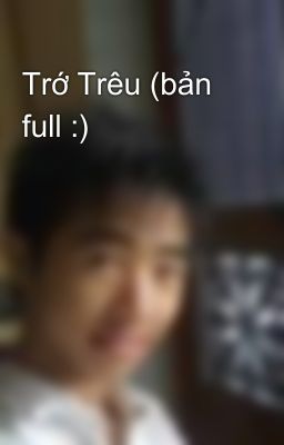 Trớ Trêu (bản full :)