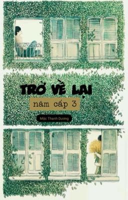 Trở về lại năm cấp ba - Mộc Thanh Dương