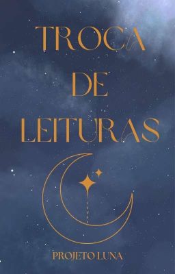 TROCA DE LEITURAS • PROJETO LUNA