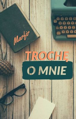 Trochę o mnie