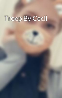 Troep By Cecil