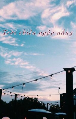 Trời chiều ngập nắng 