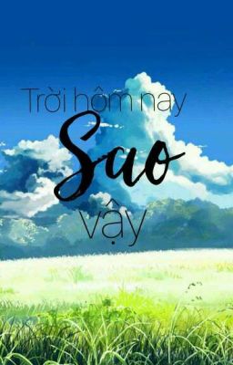 Trời hôm nay sao vậy