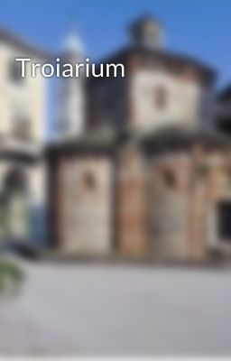 Troiarium